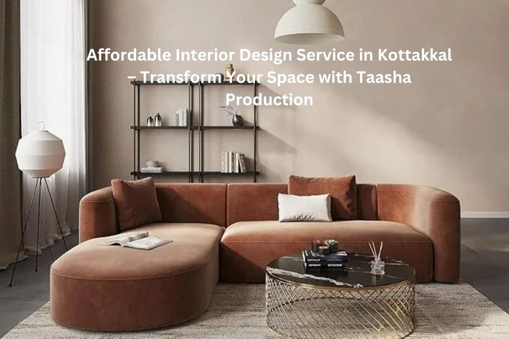 Affordable interior design service in Kottakkal Taasha Production